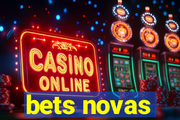 bets novas